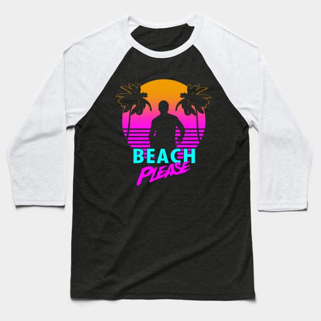 80's Spring Break Summer Beach Retro Meme Baseball T-Shirt by BoggsNicolas